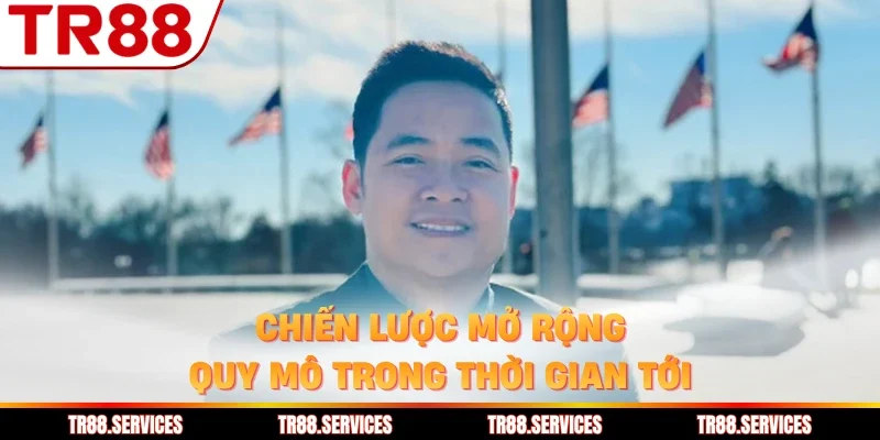 Chiến lược mở rộng quy mô trong thời gian tới