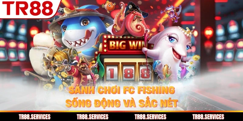 Sảnh chơi FC Fishing sống động và sắc nét